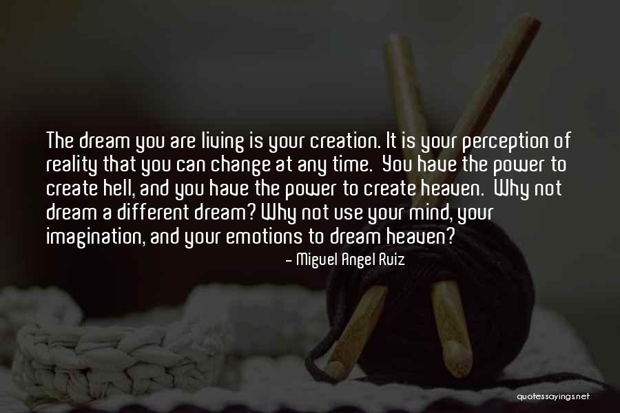 Perception Is Not Reality Quotes By Miguel Angel Ruiz Perception Is Not Reality Quotes By Miguel Angel Ruiz