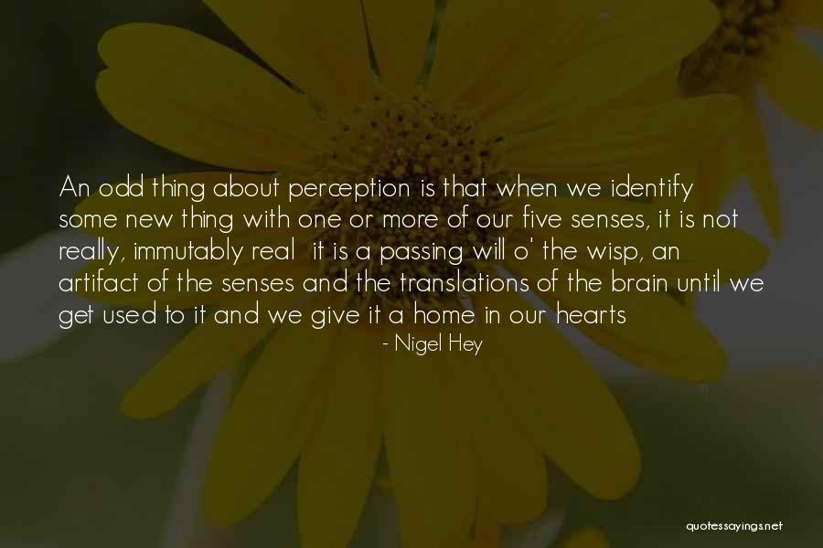 Perception Is Not Reality Quotes By Nigel Hey Perception Is Not Reality Quotes By Nigel Hey