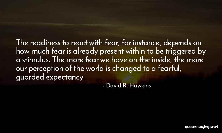 Perception Is Quotes By David R. Hawkins Perception Is Quotes By David R. Hawkins