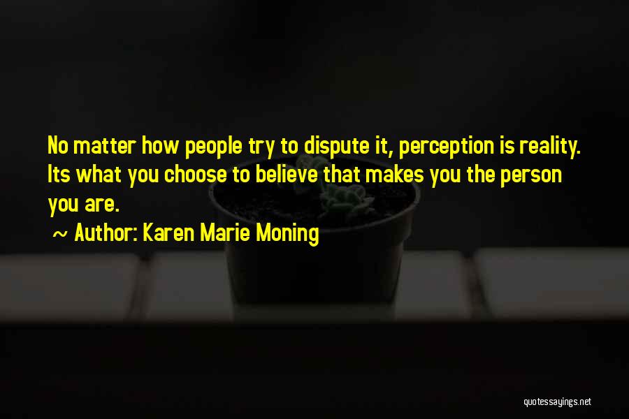 Perception Is Reality Quotes By Karen Marie Moning