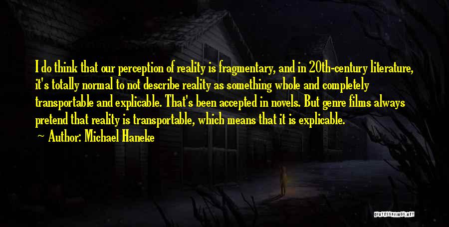 Perception Is Reality Quotes By Michael Haneke
