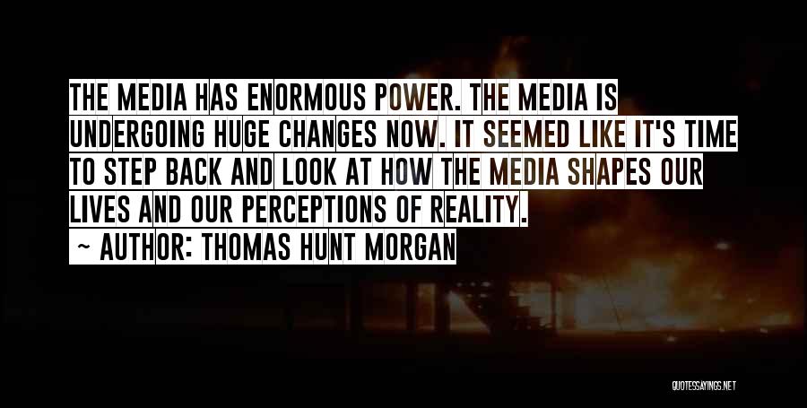 Perception Is Reality Quotes By Thomas Hunt Morgan