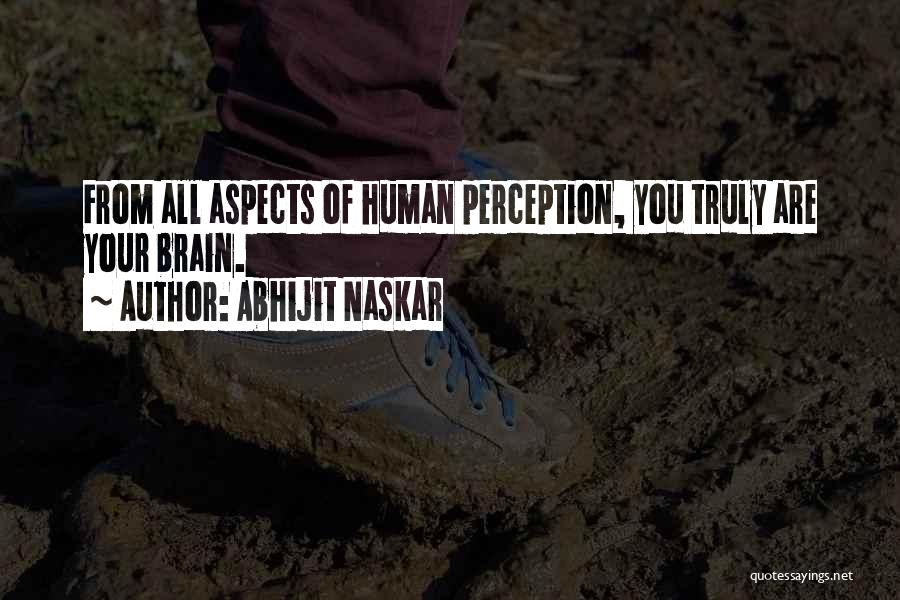 Perception Life Quotes By Abhijit Naskar