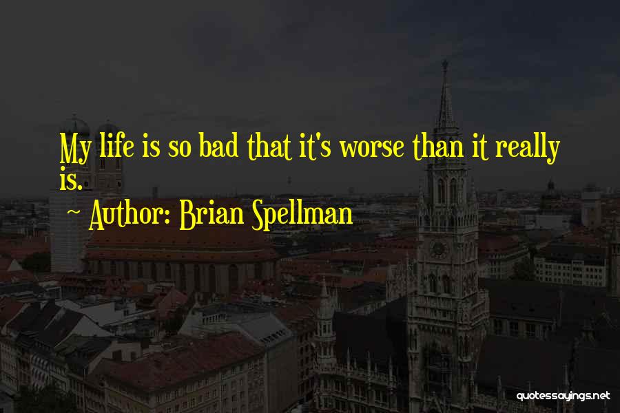 Perception Life Quotes By Brian Spellman