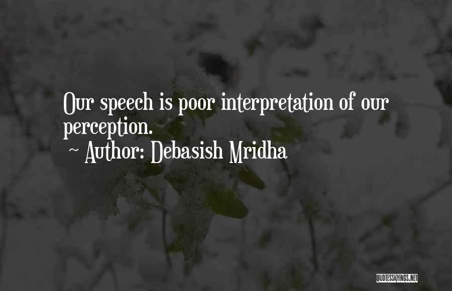 Perception Life Quotes By Debasish Mridha