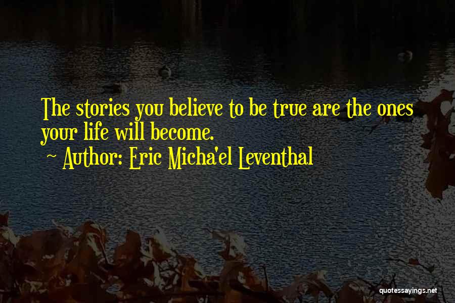Perception Life Quotes By Eric Micha'el Leventhal