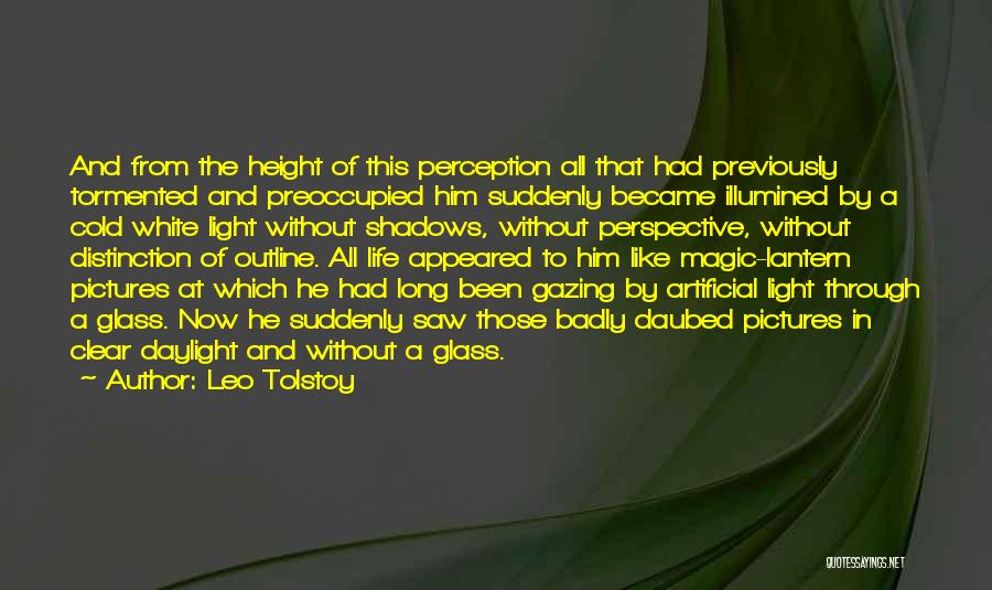 Perception Life Quotes By Leo Tolstoy
