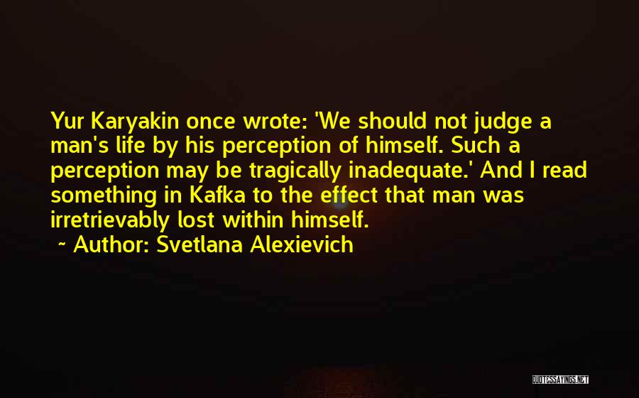 Perception Life Quotes By Svetlana Alexievich