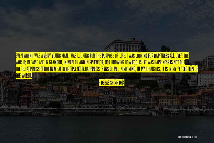 Perception Of A Man Quotes By Debasish Mridha Perception Of A Man Quotes By Debasish Mridha