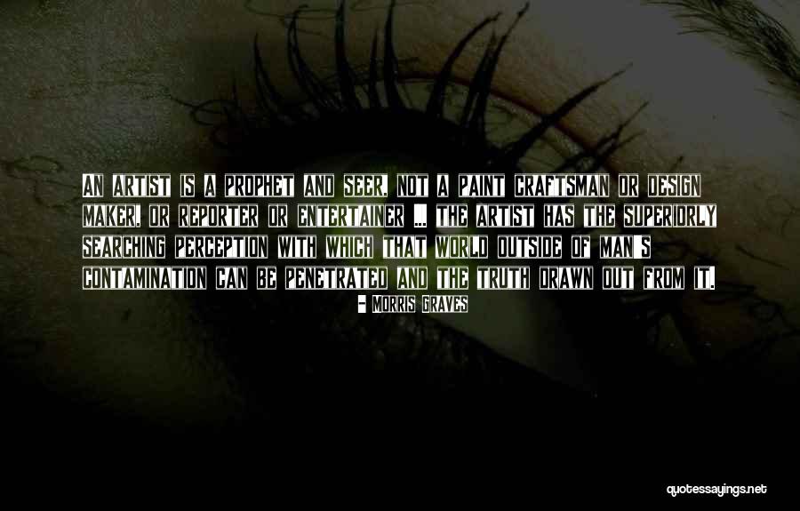 Perception Of A Man Quotes By Morris Graves Perception Of A Man Quotes By Morris Graves