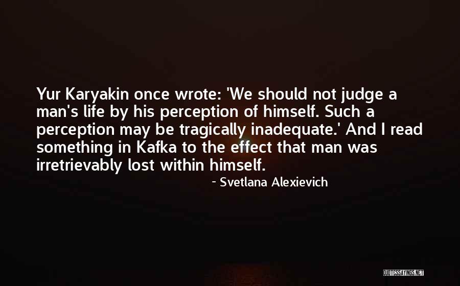 Perception Of A Man Quotes By Svetlana Alexievich Perception Of A Man Quotes By Svetlana Alexievich