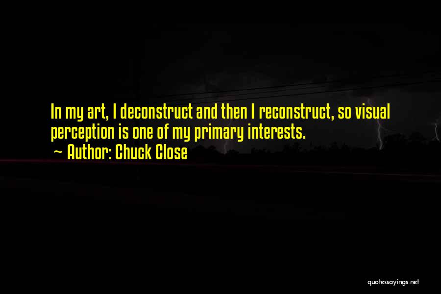 Perception Of Art Quotes By Chuck Close