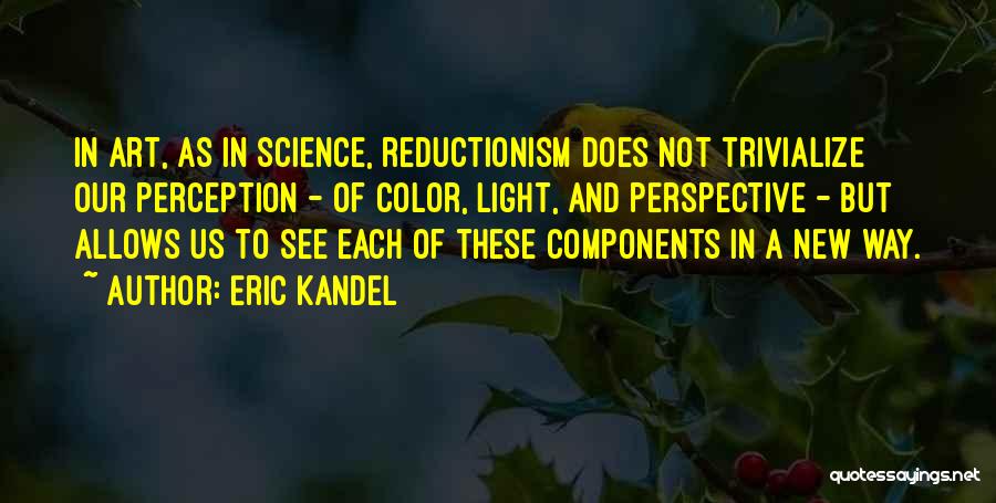 Perception Of Art Quotes By Eric Kandel