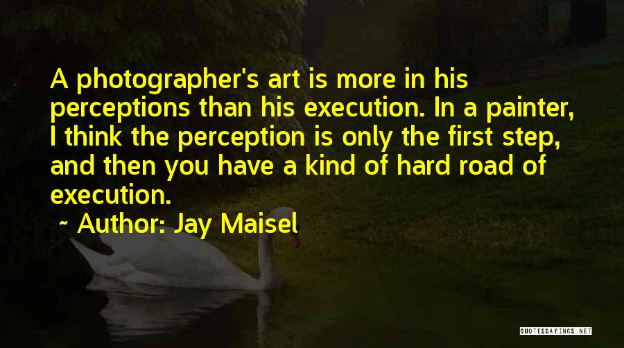 Perception Of Art Quotes By Jay Maisel