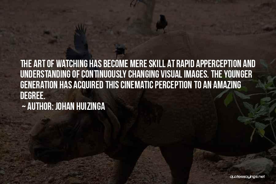 Perception Of Art Quotes By Johan Huizinga