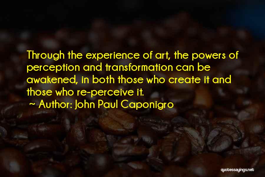 Perception Of Art Quotes By John Paul Caponigro