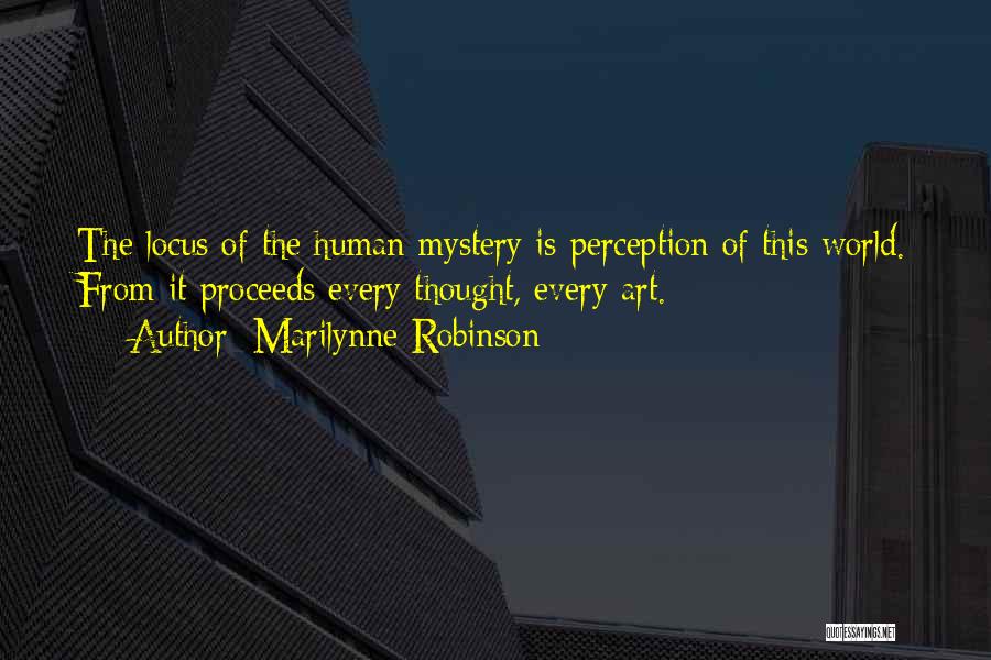 Perception Of Art Quotes By Marilynne Robinson