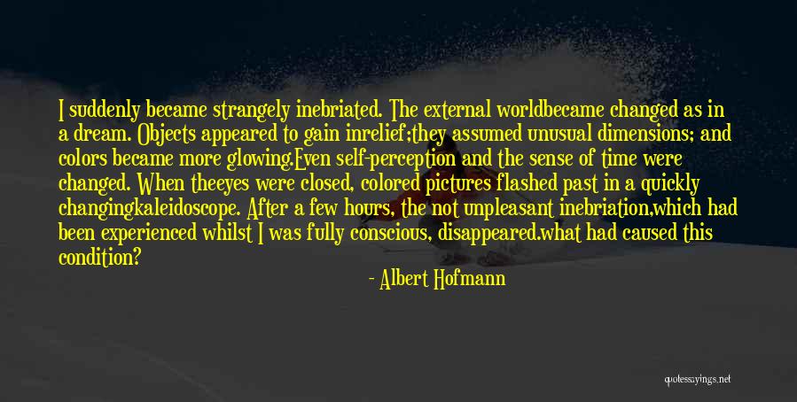 Perception Of Self Quotes By Albert Hofmann Perception Of Self Quotes By Albert Hofmann