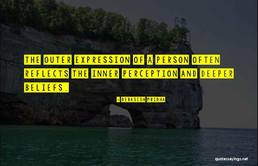 Perception Of Self Quotes By Debasish Mridha Perception Of Self Quotes By Debasish Mridha