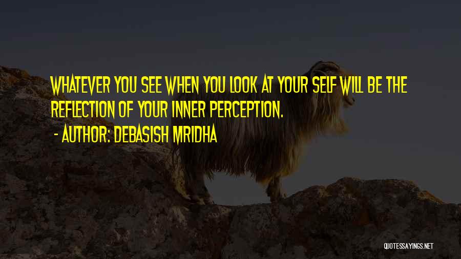 Perception Of Self Quotes By Debasish Mridha