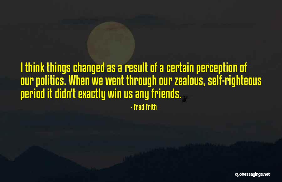 Perception Of Self Quotes By Fred Frith Perception Of Self Quotes By Fred Frith