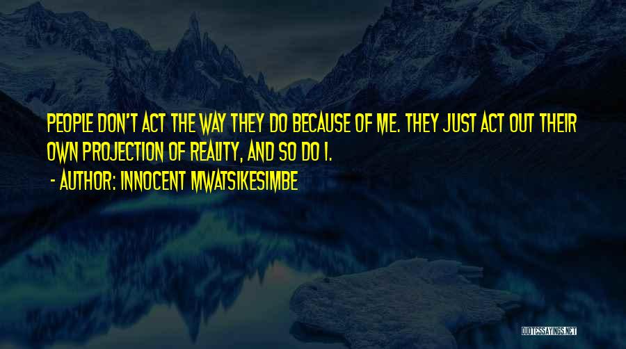 Perception Of Self Quotes By Innocent Mwatsikesimbe