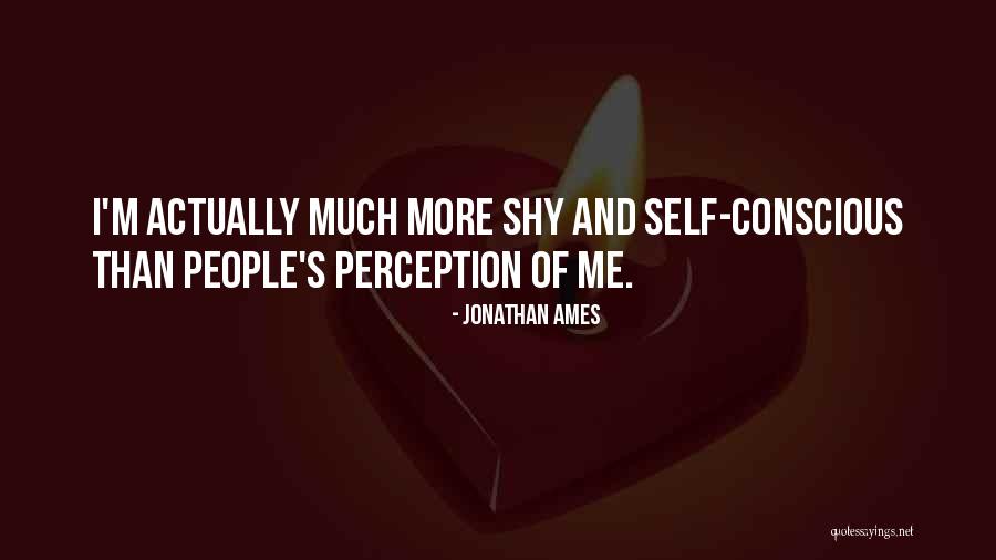 Perception Of Self Quotes By Jonathan Ames Perception Of Self Quotes By Jonathan Ames