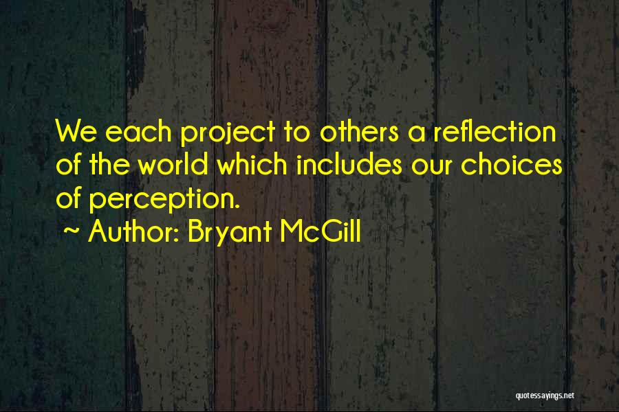 Perception Of The World Quotes By Bryant McGill