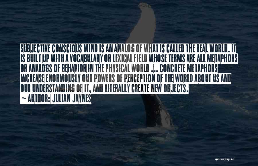 Perception Of The World Quotes By Julian Jaynes
