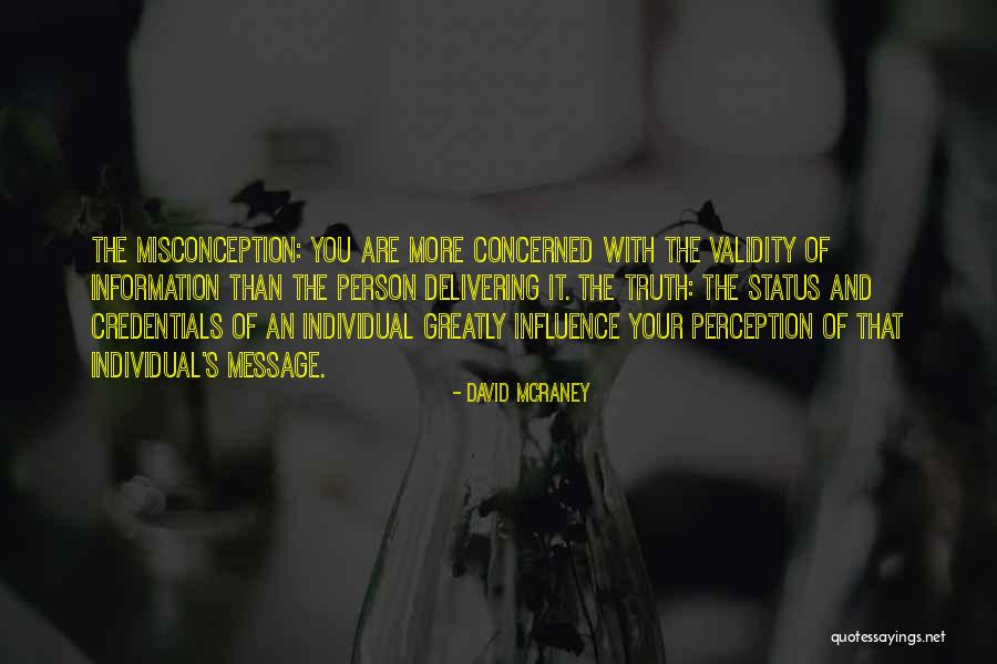 Perception Of Truth Quotes By David McRaney