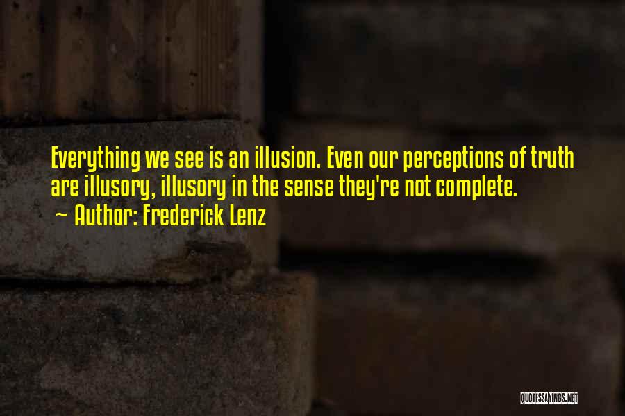 Perception Of Truth Quotes By Frederick Lenz