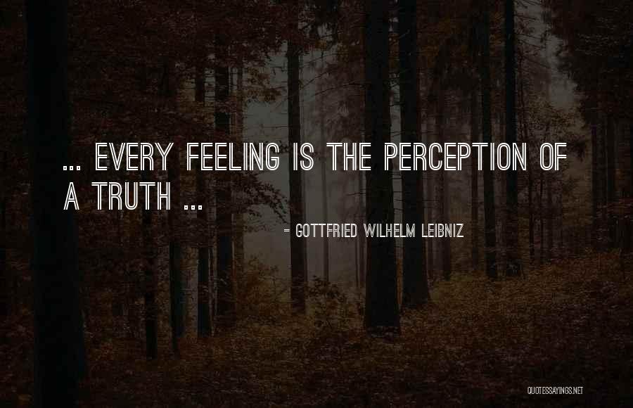 Perception Of Truth Quotes By Gottfried Wilhelm Leibniz