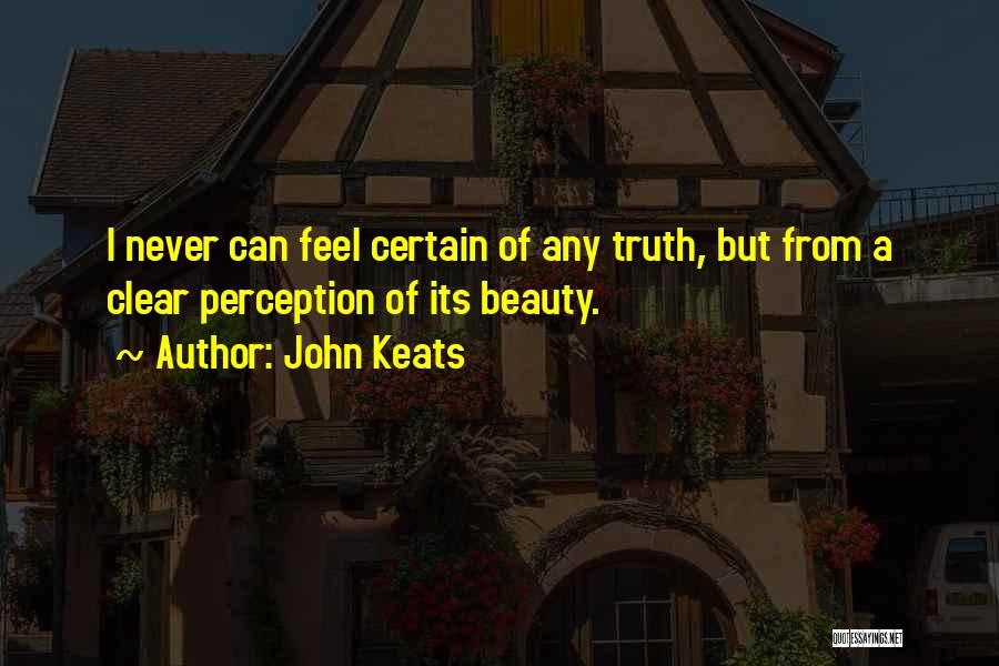 Perception Of Truth Quotes By John Keats