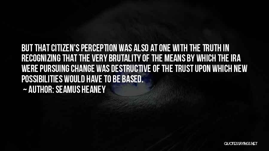 Perception Of Truth Quotes By Seamus Heaney