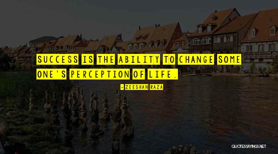 Perception Quotes Quotes By Zeeshan Raza Perception Quotes Quotes By Zeeshan Raza