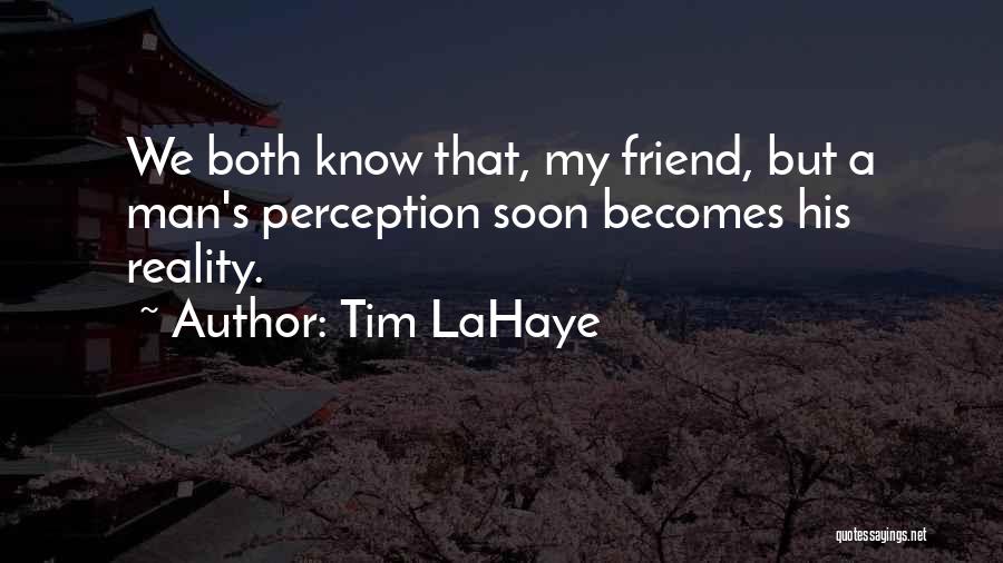 Perception Reality Quotes By Tim LaHaye