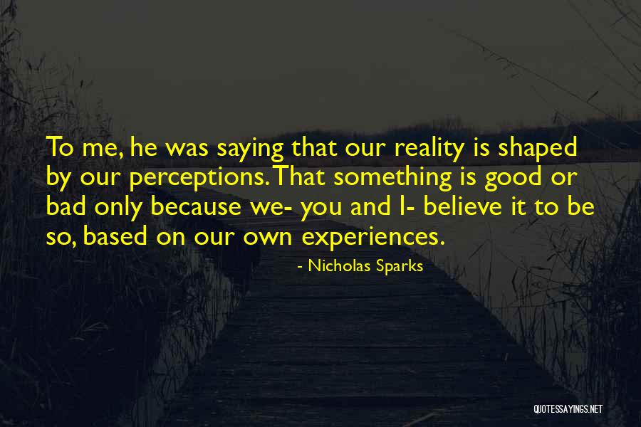 Perceptions And Reality Quotes By Nicholas Sparks Perceptions And Reality Quotes By Nicholas Sparks