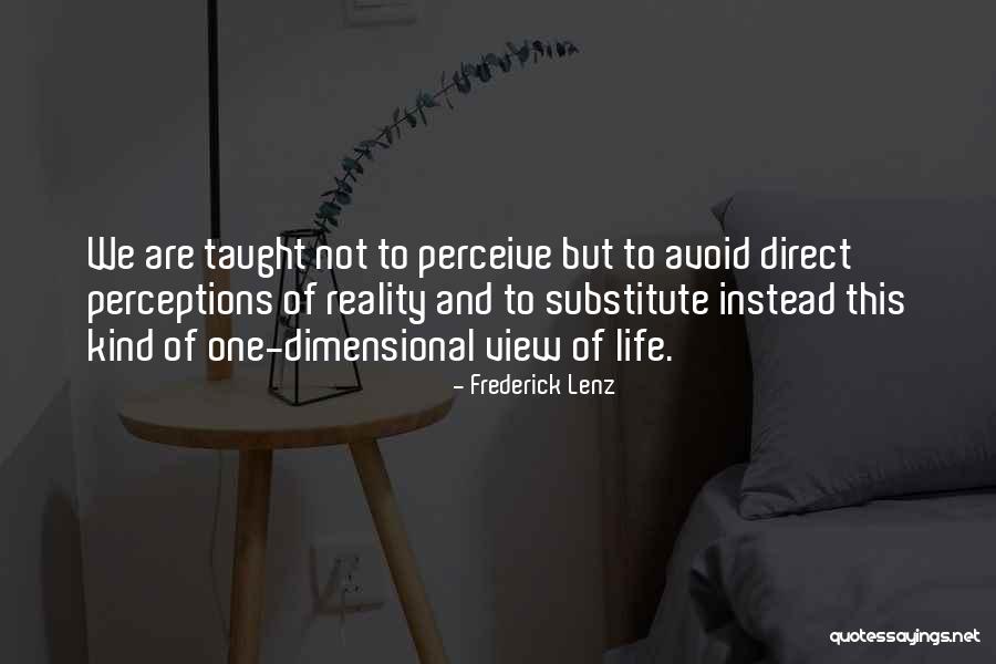 Perceptions Of Reality Quotes By Frederick Lenz Perceptions Of Reality Quotes By Frederick Lenz