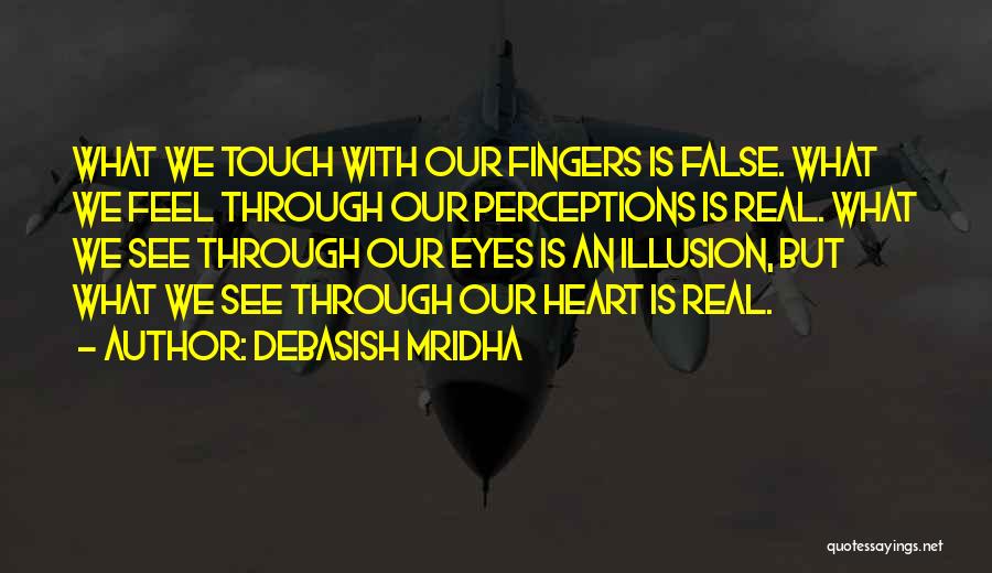 Perceptions Quotes By Debasish Mridha