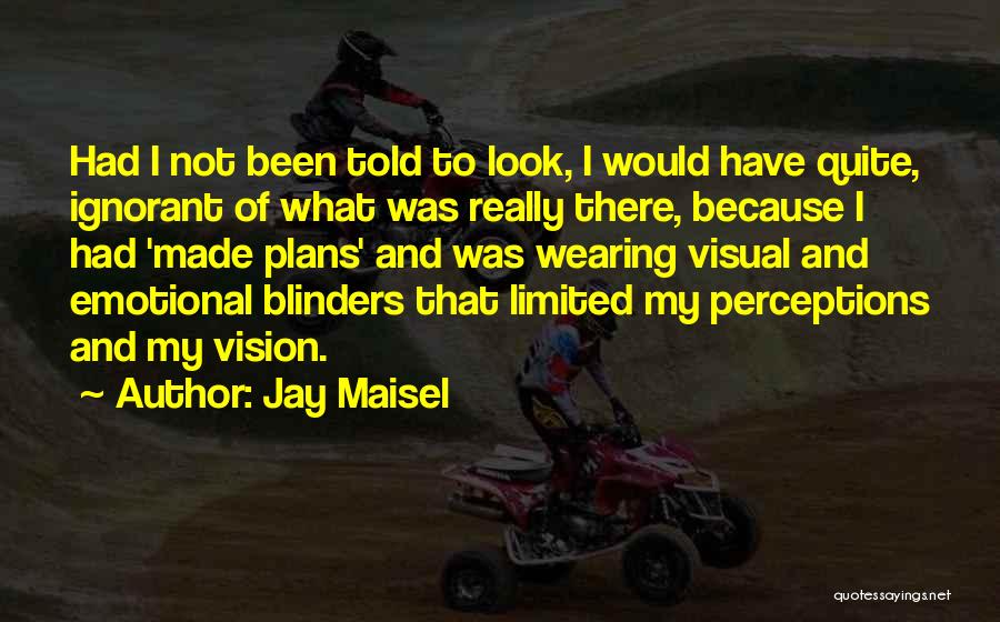 Perceptions Quotes By Jay Maisel