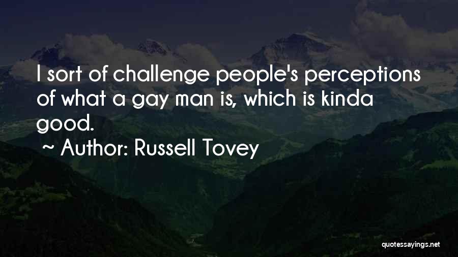 Perceptions Quotes By Russell Tovey