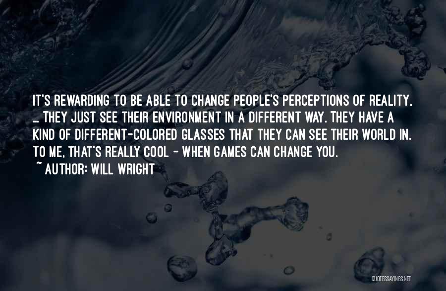 Perceptions Quotes By Will Wright