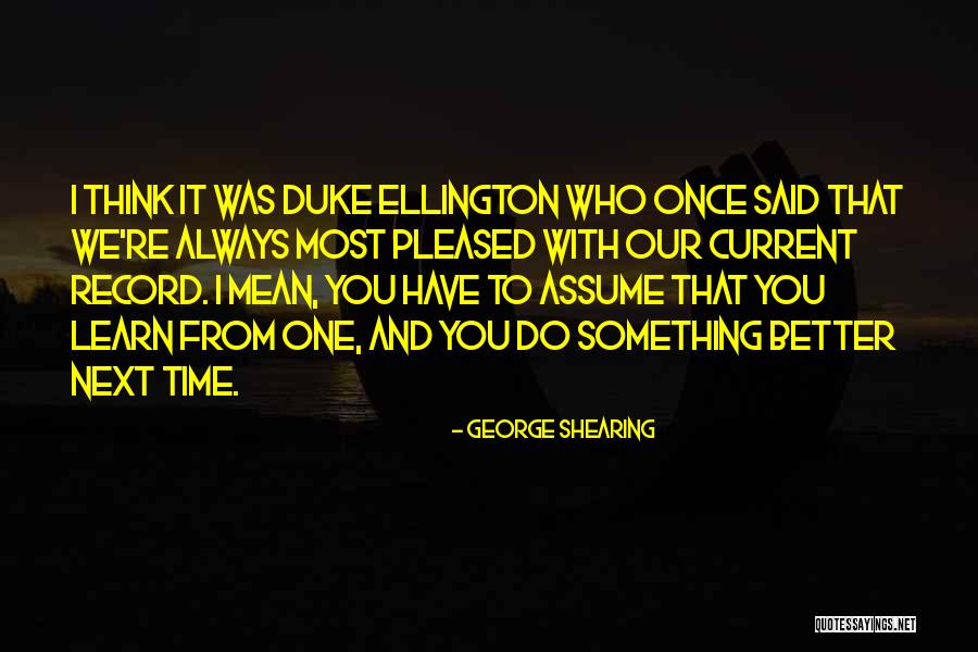 Perceptive Razor Edged Quotes By George Shearing Perceptive Razor Edged Quotes By George Shearing