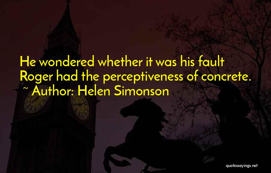 Perceptiveness Quotes By Helen Simonson