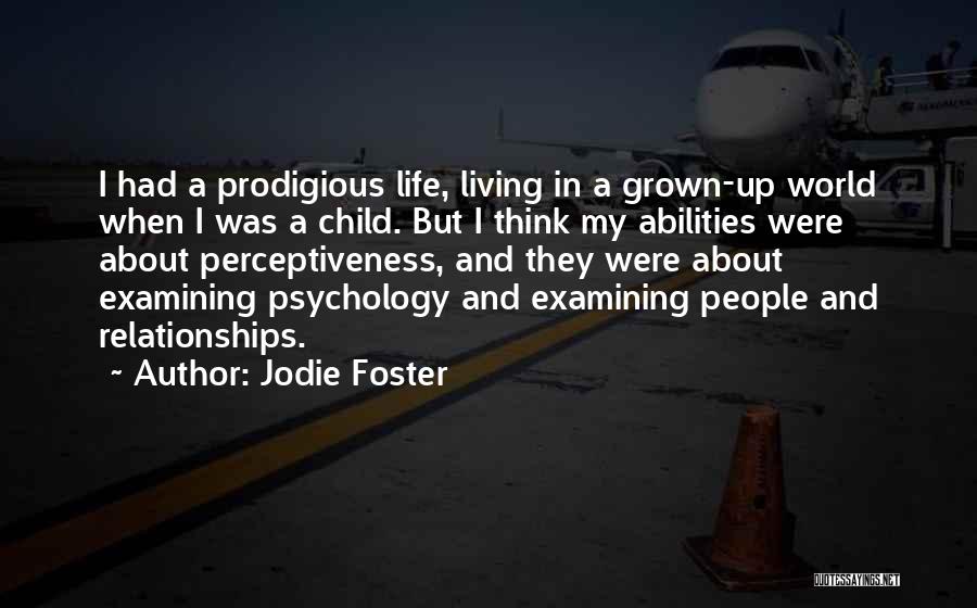 Perceptiveness Quotes By Jodie Foster