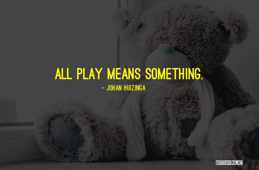 Percevejo Picada Quotes By Johan Huizinga