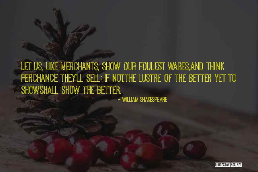 Perchance Quotes By William Shakespeare Perchance Quotes By William Shakespeare