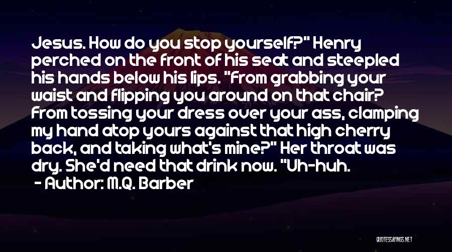 Perched Lips Quotes By M.Q. Barber