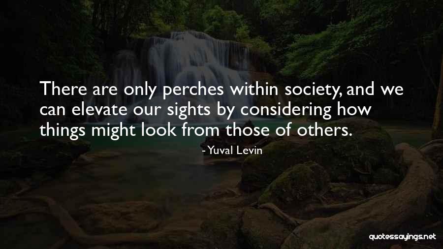 Perches Quotes By Yuval Levin Perches Quotes By Yuval Levin