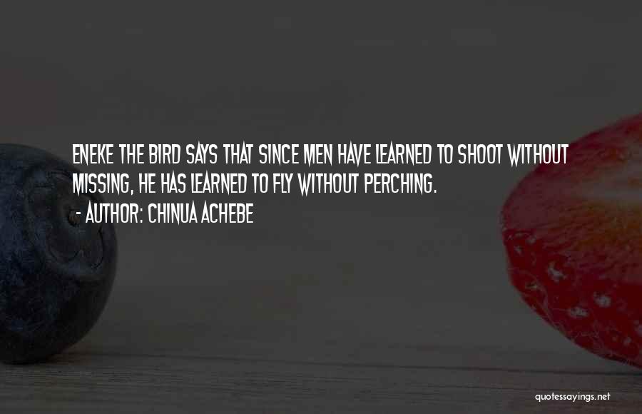 Perching Quotes By Chinua Achebe